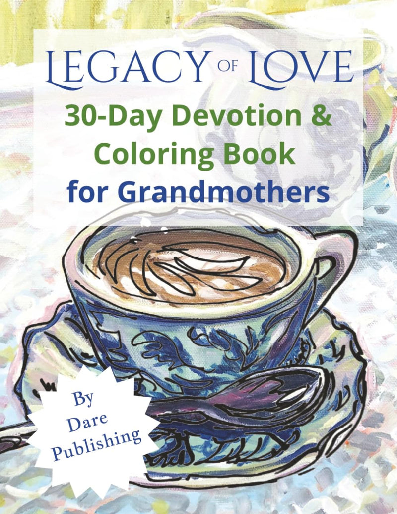 Legacy of Love - Devotional and Coloring Book for Grandmothers